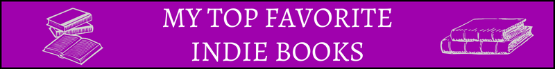 My Top Favorite Indie Books